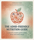 The ADHD-Friendly Nutrition Guide